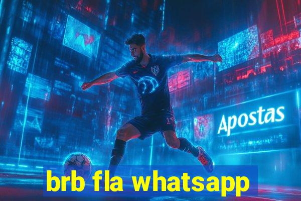 brb fla whatsapp